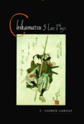 Chikamatsu : Five Late Plays