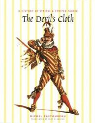 The Devil's Cloth : A History of Stripes and Striped Fabric