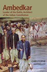 Dr. Ambedkar and Untouchability : Fighting the Indian Caste System