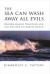 The Sea Can Wash Away All Evils : Modern Marine Pollution and the Ancient Cathartic Ocean The Sea Can Wash Away All Evils : Modern Marine Pollution and the Ancient Cathartic Ocean