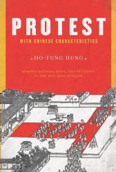 Protest with Chinese Characteristics : Demonstrations, Riots, and Petitions in the Mid-Qing Dynasty