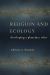 Religion and Ecology : Developing a Planetary Ethic Religion and Ecology : Developing a Planetary Ethic