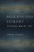 Religion and Ecology : Developing a Planetary Ethic Religion and Ecology : Developing a Planetary Ethic