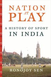 Nation at Play : A History of Sport in India