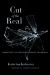 Cut of the Real : Subjectivity in Poststructuralist Philosophy Cut of the Real : Subjectivity in Poststructuralist Philosophy