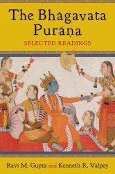 The Bhāgavata Purāna : Selected Readings