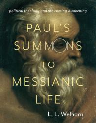 Paul's Summons to Messianic Life : Political Theology and the Coming Awakening