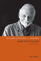 The Cinema of George A. Romero : Knight of the Living Dead