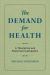 The Demand for Health : A Theoretical and Empirical Investigation