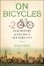 On Bicycles : A 200-Year History of Cycling in New York City On Bicycles : A 200-Year History of Cycling in New York City