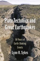 Plate Tectonics and Great Earthquakes : 50 Years of Earth-Shaking Events