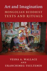 Art and Imagination : Mongolian Buddhist Texts and Rituals