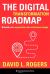 The Digital Transformation Roadmap : Rebuild Your Organization for Continuous Change