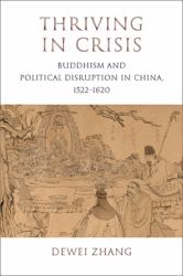 Thriving in Crisis : Buddhism and Political Disruption in China, 1522-1620