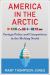 America in the Arctic : Foreign Policy and Competition in the Melting North America in the Arctic : Foreign Policy and Competition in the Melting North