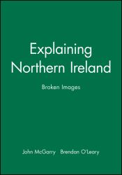 Explaining Northern Ireland : Broken Images