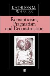 Romanticism, Pragmatism and Deconstruction