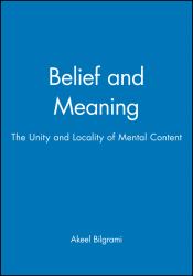 Belief and Meaning : The Unity and Locality of Mental Content