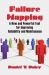 Failure Mapping : A New and Powerful Tool for Improving Reliability and Maintenance Failure Mapping : A New and Powerful Tool for Improving Reliability and Maintenance