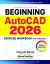 Beginning AutoCAD® 2026 Exercise Workbook : For Windows®