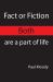 Fact or Fiction Fact or Fiction