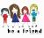 Be a Friend