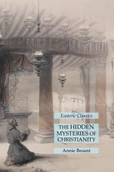 The Hidden Mysteries of Christianity: Esoteric Classics