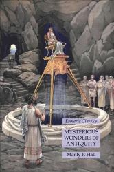 Mysterious Wonders of Antiquity: Esoteric Classics