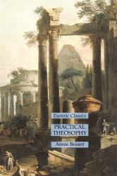 Practical Theosophy: Esoteric Classics