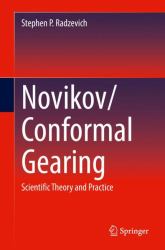 Novikov/Conformal Gearing : Scientific Theory and Practice