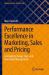 Performance Excellence in Marketing, Sales and Pricing : Leveraging Change, Lean and Innovation Management