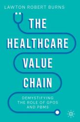 The Healthcare Value Chain : Demystifying the Role of GPOs and PBMs