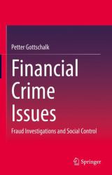 Financial Crime Issues : Fraud Investigations and Social Control