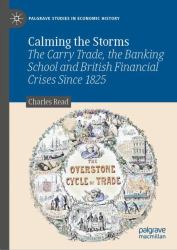 Calming the Storms : The Carry Trade, the Banking School and British Financial Crises Since 1825