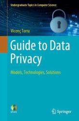 Guide to Data Privacy : Models, Technologies, Solutions