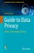Guide to Data Privacy : Models, Technologies, Solutions