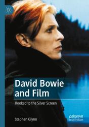 David Bowie and Film : Hooked to the Silver Screen