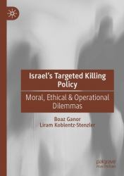 Israel's Targeted Killing Policy : Moral, Ethical and Operational Dilemmas