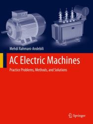 AC Electric Machines : Practice Problems, Methods, and Solutions