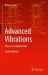 Advanced Vibrations : Theory and Application