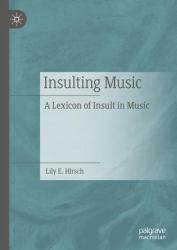 Insulting Music : A Lexicon of Insult in Music