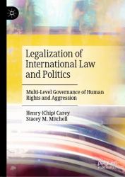 Legalization of International Law and Politics : Multi-Level Governance of Human Rights and Aggression