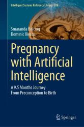 Pregnancy with Artificial Intelligence : A 9. 5 Months Journey from Preconception to Birth