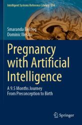 Pregnancy with Artificial Intelligence : A 9. 5 Months Journey from Preconception to Birth