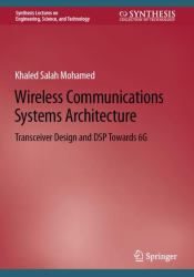 Wireless Communications Systems Architecture : Transceiver Design and DSP Towards 6G