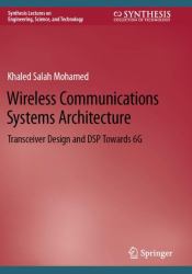 Wireless Communications Systems Architecture : Transceiver Design and DSP Towards 6G