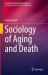 Sociology of Aging and Death