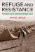 Refuge and Resistance : Palestinians and the International Refugee System