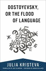 Dostoyevsky, or the Flood of Language