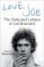 Love, Joe : The Selected Letters of Joe Brainard Love, Joe : The Selected Letters of Joe Brainard